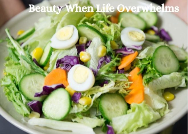 How to Feed Your Soul and Beauty When Life Overwhelms